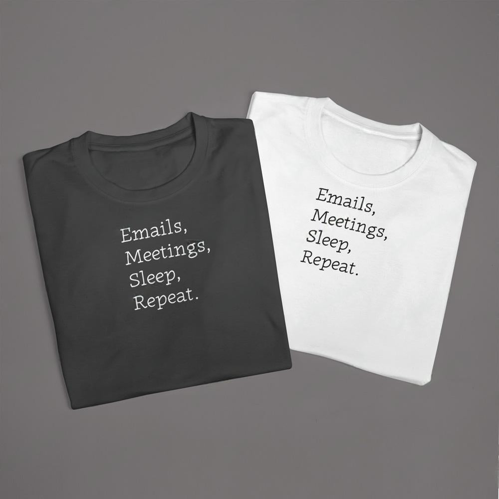 (WHITE) Emails. Meetings. Sleep. Repeat. – The Workday Essential Tee - BareEssence