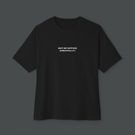 (BLACK) Out of Office (Mentally) – Oversized T-Shirt - BareEssence