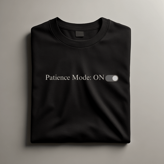 (BLACK) Patience Mode: ON – Subtle Graphic Tee for the Silent Struggler - BareEssence