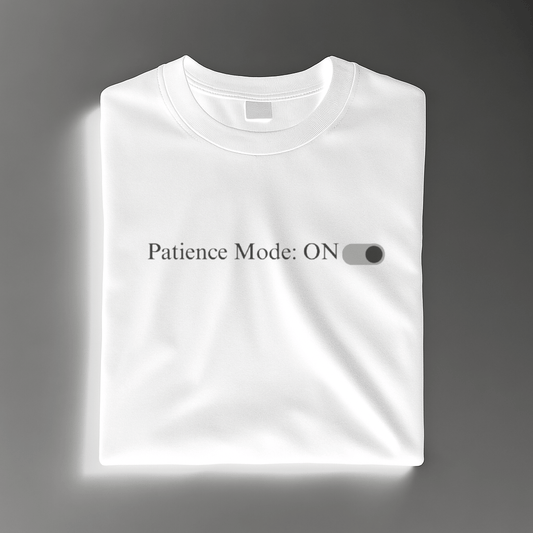 (WHITE) Patience Mode: ON – Subtle Graphic Tee for the Silent Struggler - BareEssence
